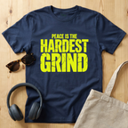Peace is the hardest grind T-Shirt
