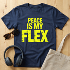 Peace is my flex T-Shirt