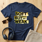 Soft but not Weak T-Shirt
