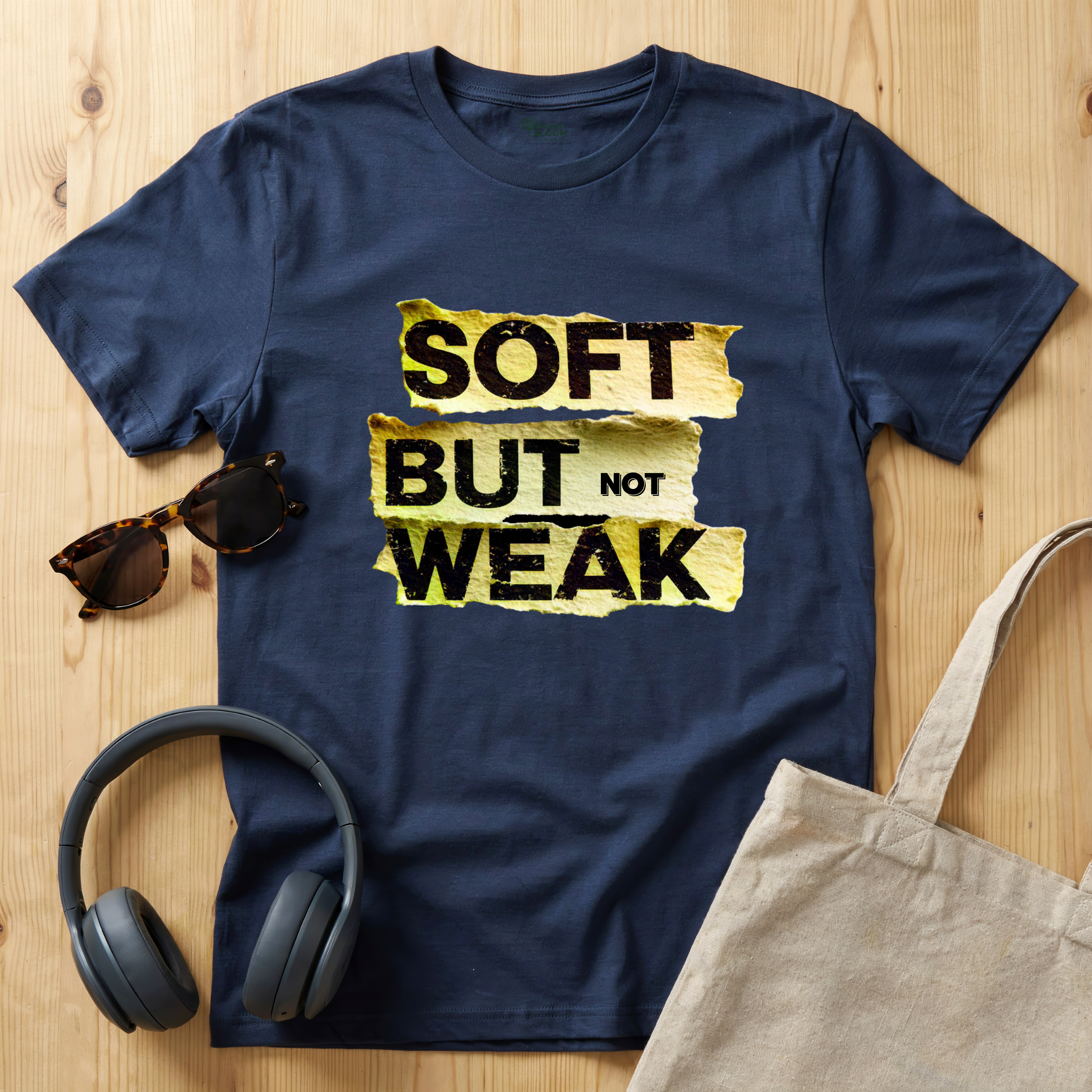 Soft but not Weak T-Shirt