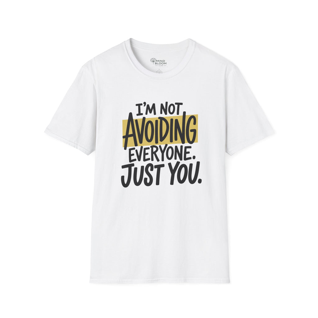 Not Avoiding Everyone T-Shirt
