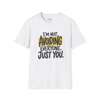 Not Avoiding Everyone T-Shirt