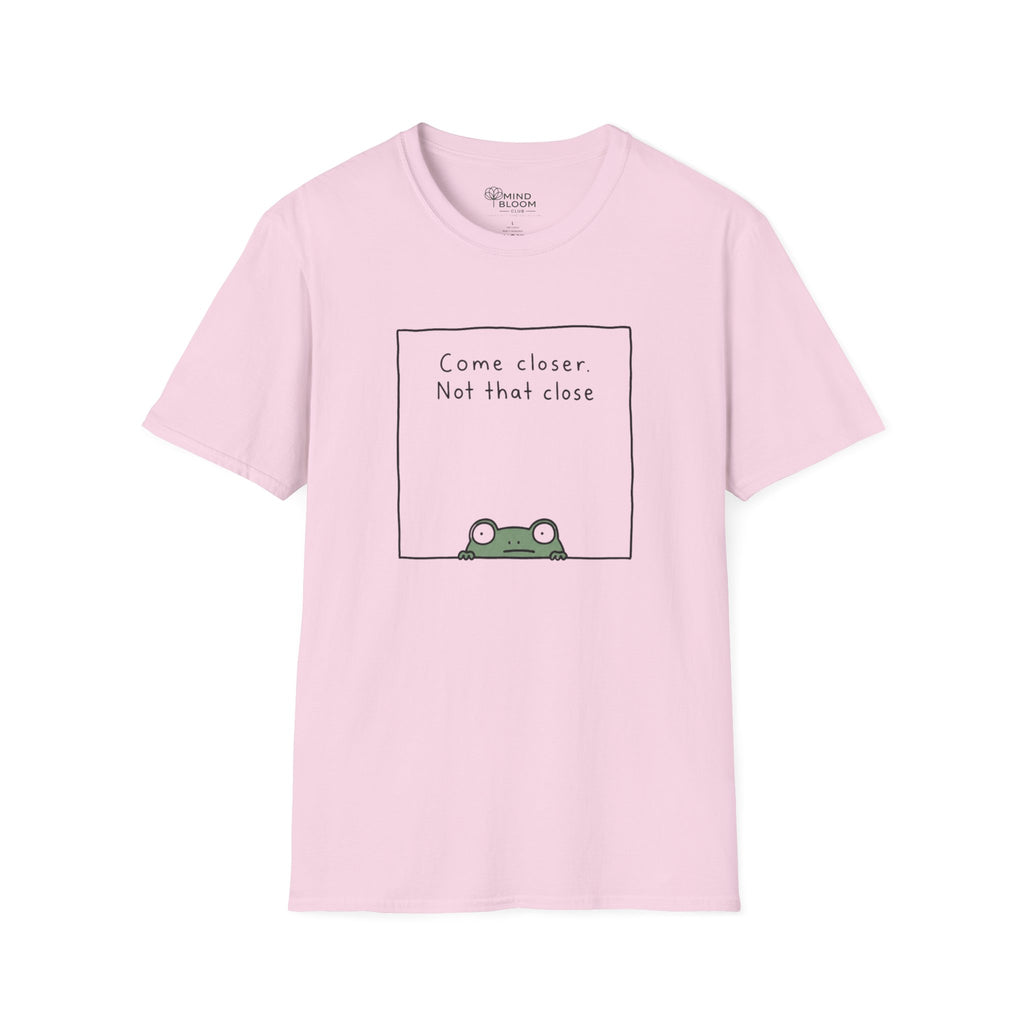 Come Closer T-Shirt