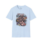 Handle with care T-Shirt