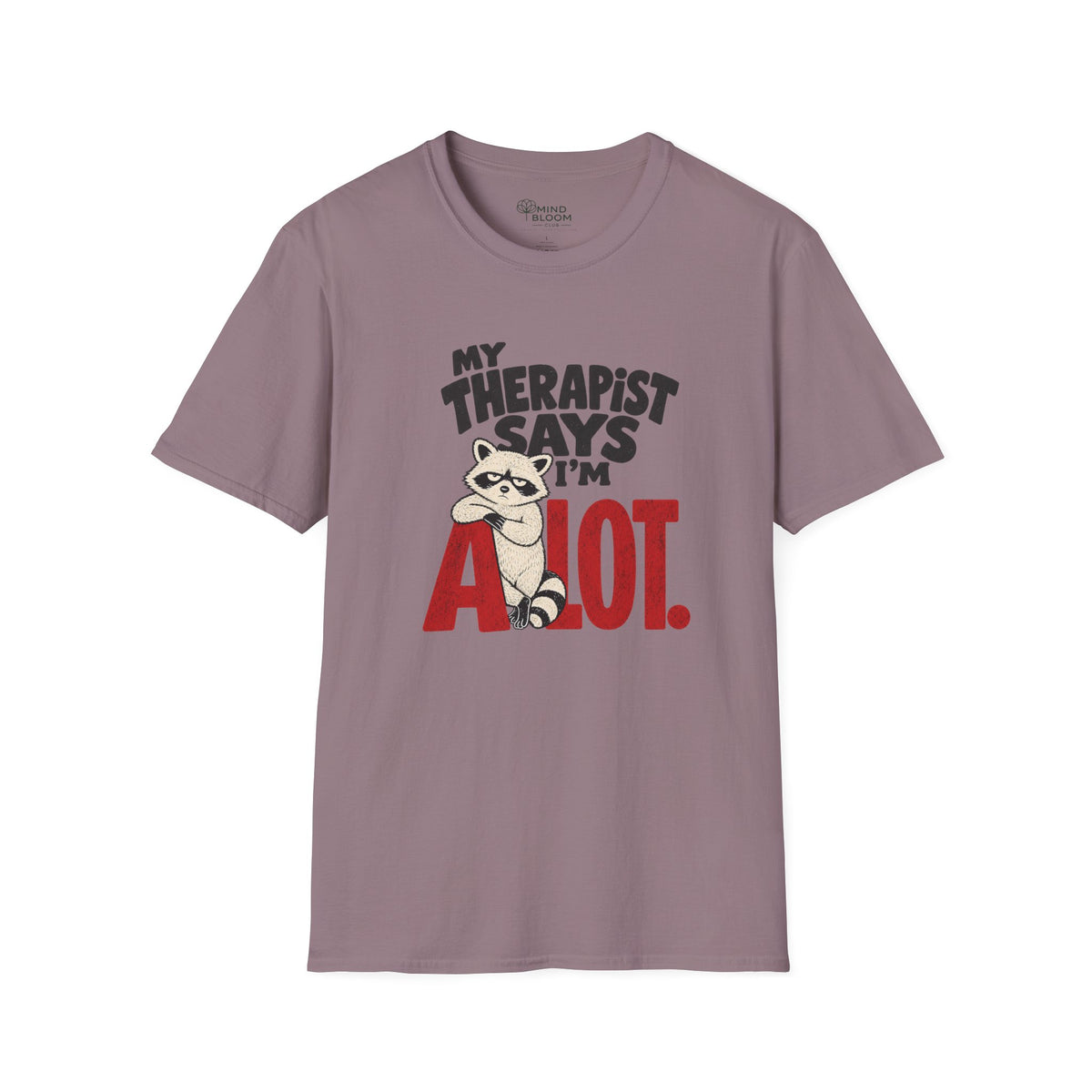 I'm A Lot T-Shirt