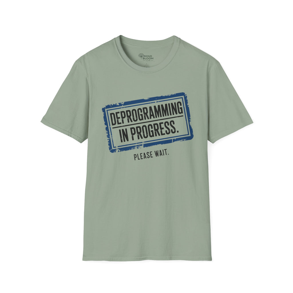 Deprogramming in progress T-Shirt