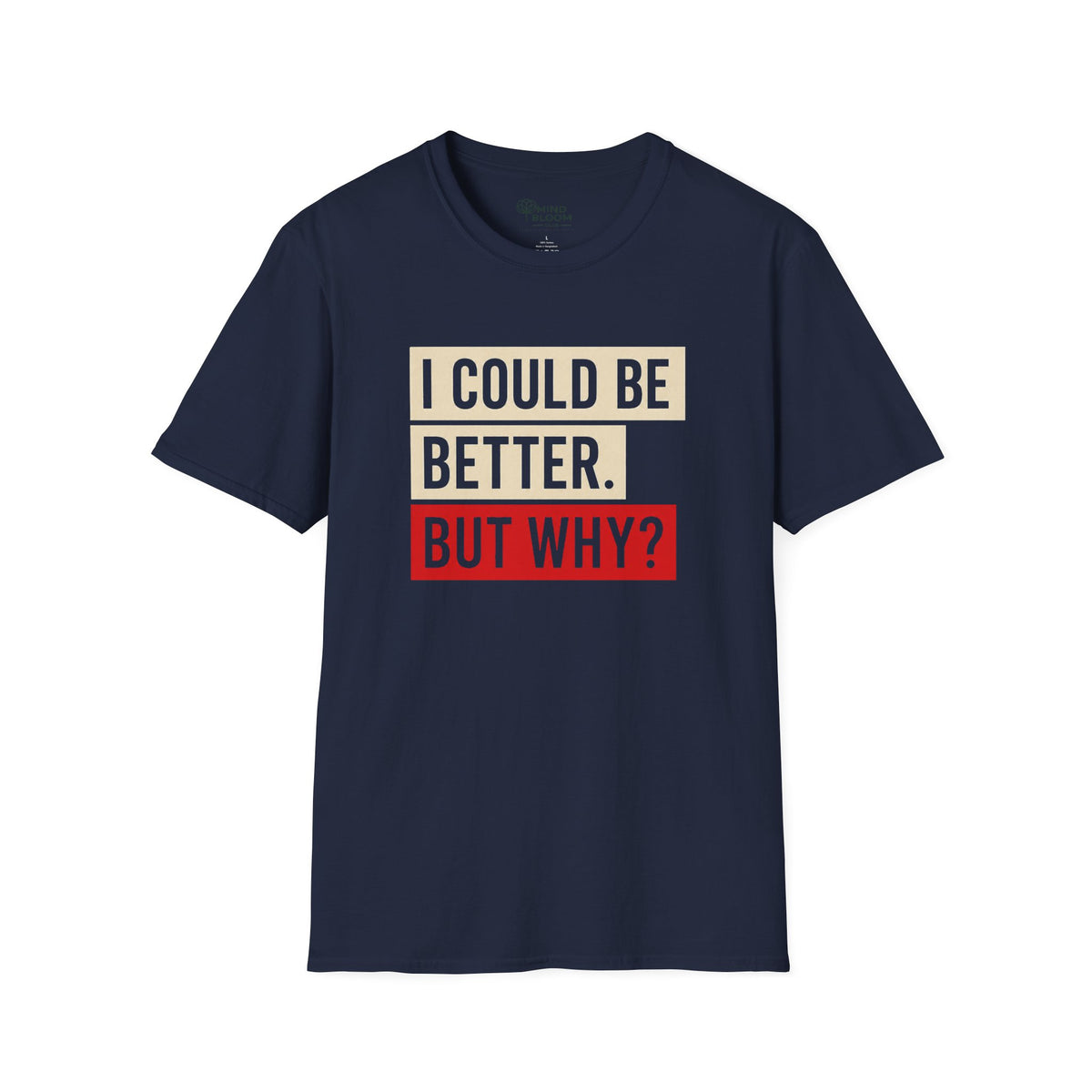 Could Be Better T-Shirt