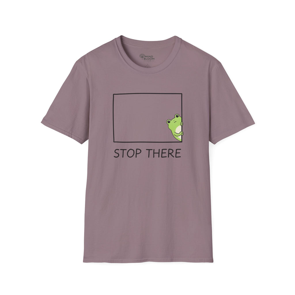 Stop there T-Shirt
