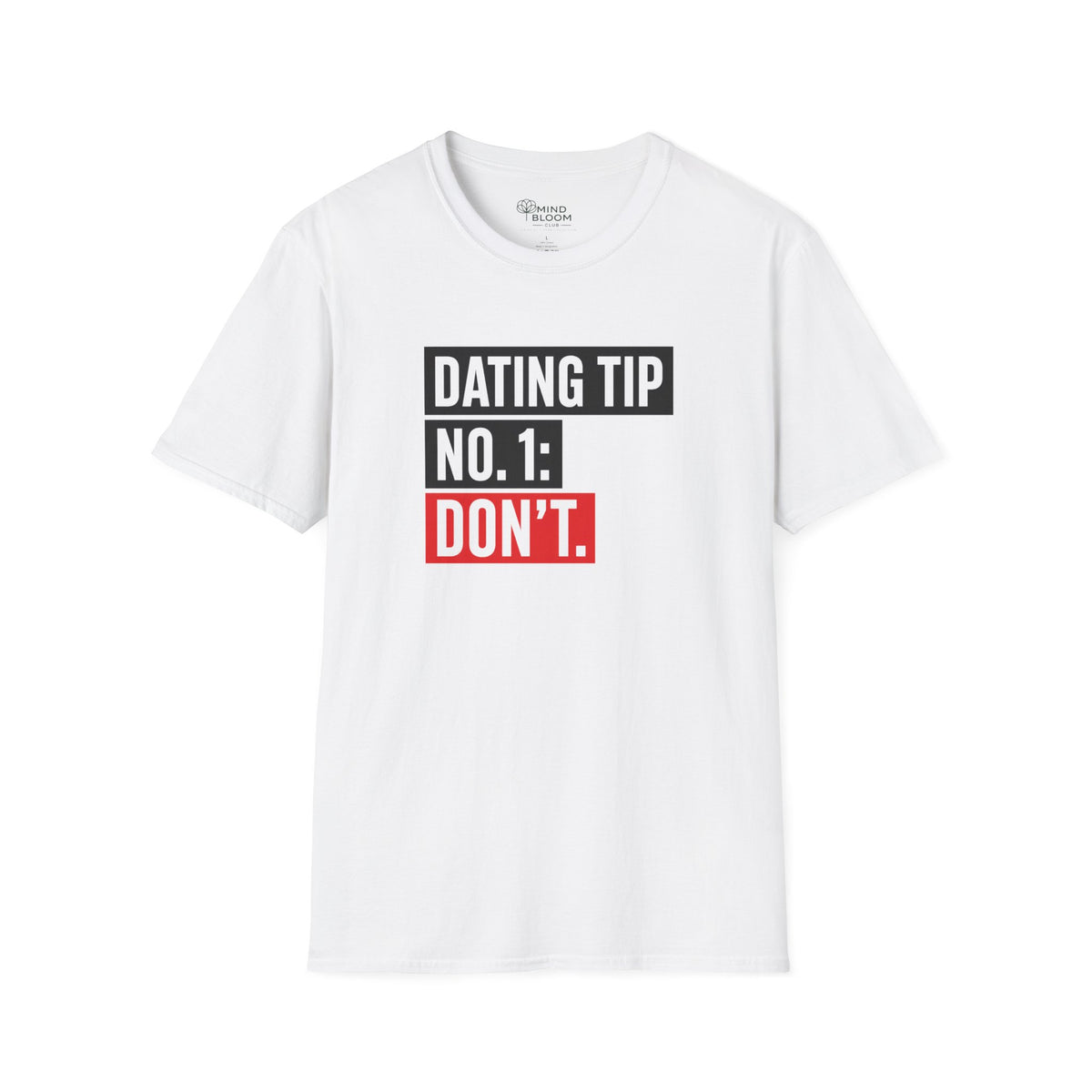 Dating Tip No. 1 T-Shirt