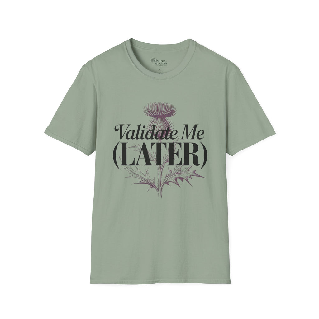 Validate me Later T-Shirt