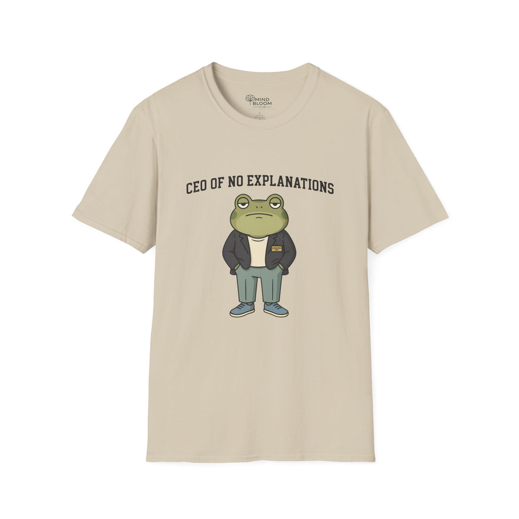 CEO of no explanations Frog T-Shirt