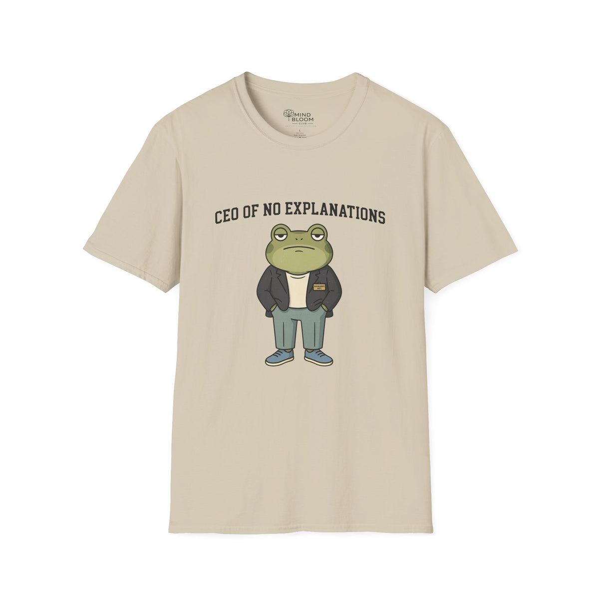CEO of no explanations Frog T-Shirt