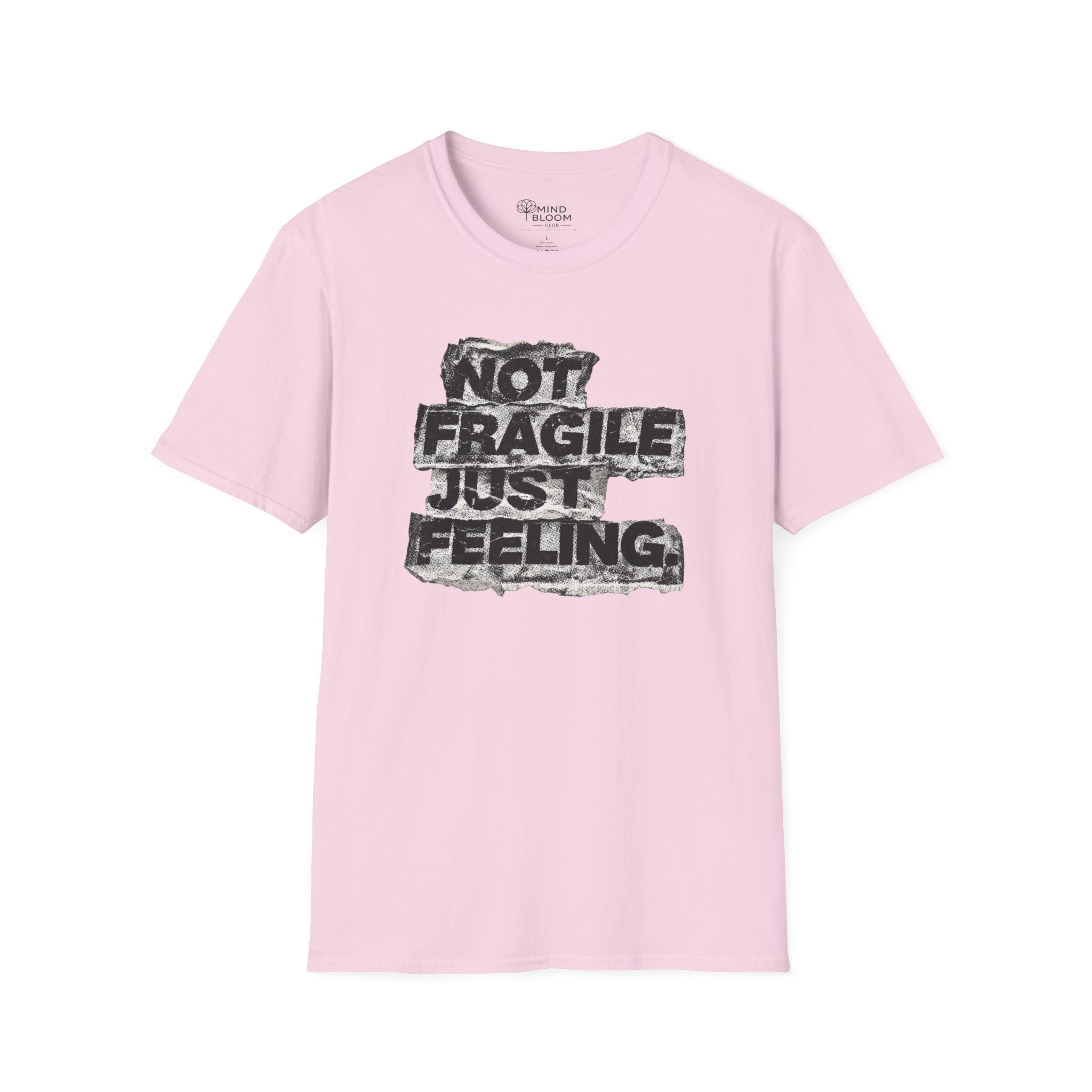 Not fragile just feeling T-Shirt