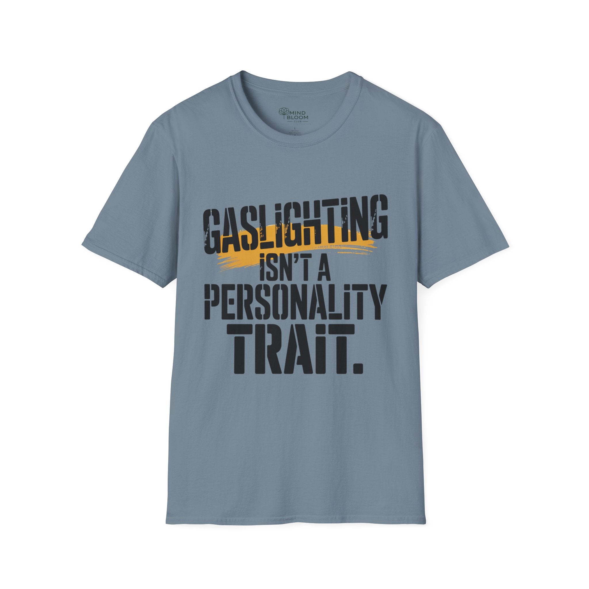 Gaslighting isn't a Personality Trait T-Shirt