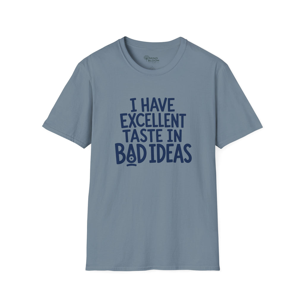 Taste In Bad Ideas T-Shirt