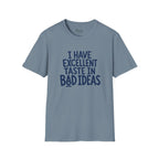Taste In Bad Ideas T-Shirt