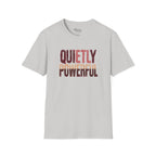 Quietly Powerful T-Shirt