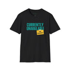 Currently Unavailable T-Shirt