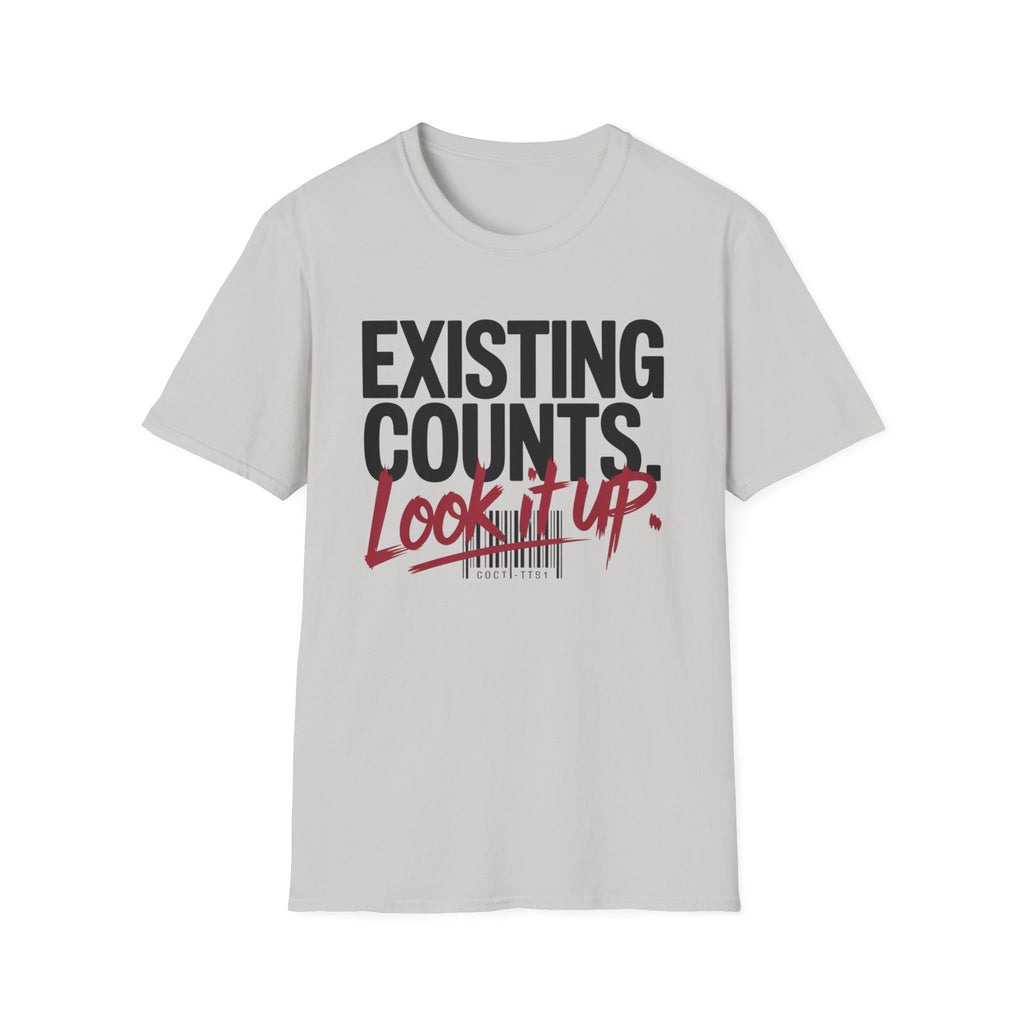 Existing counts. Look it up T-Shirt