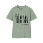 Not My Trauma to Carry T-Shirt