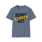 Burnt out Still sparkling T-Shirt