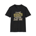 Not Avoiding Everyone T-Shirt