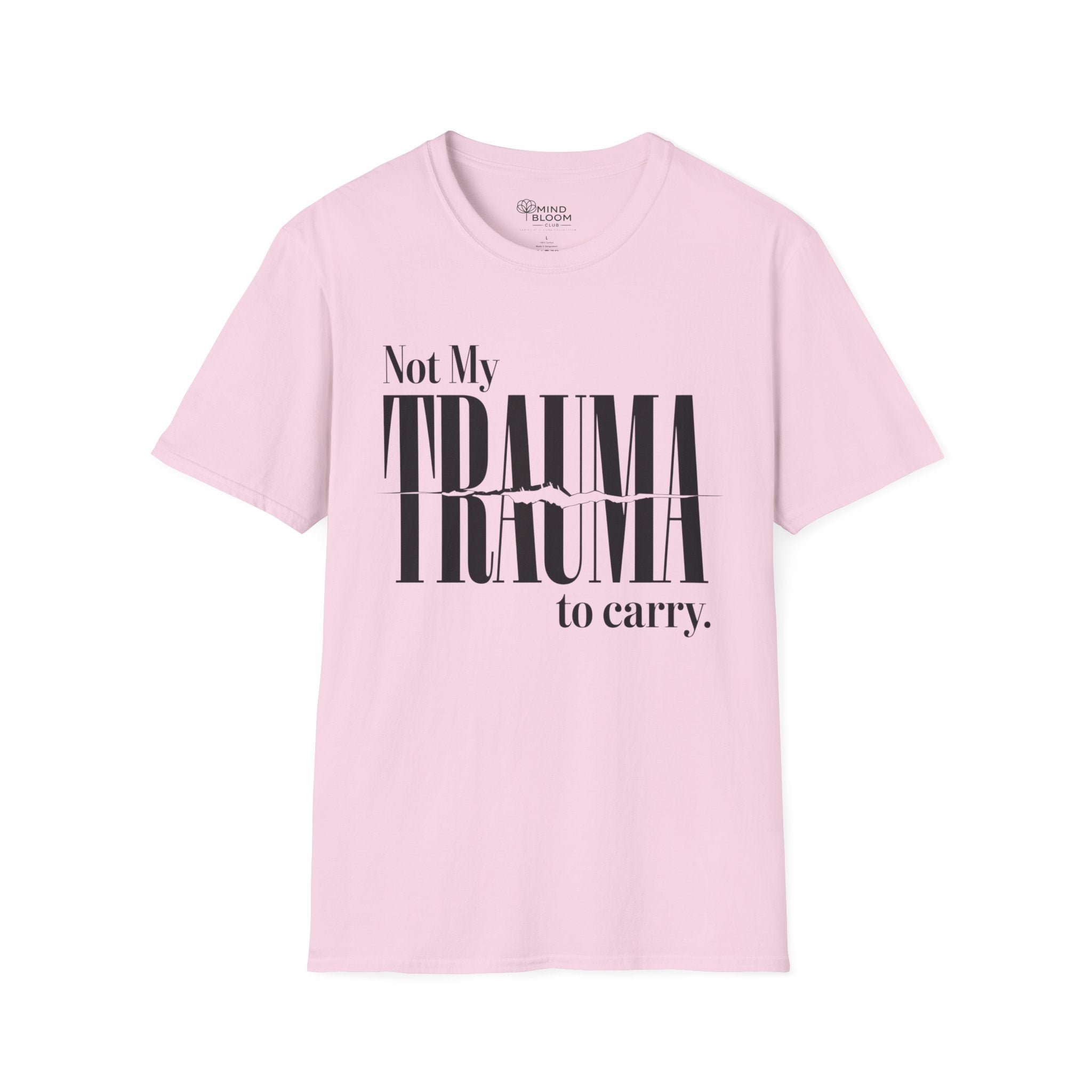 Not My Trauma to Carry T-Shirt
