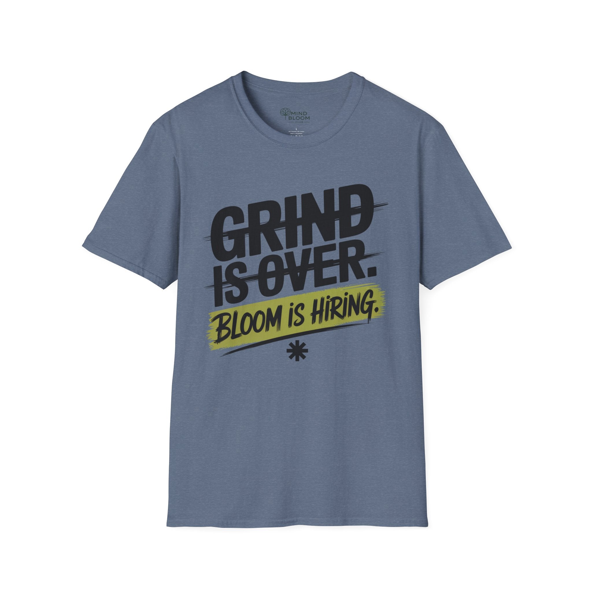Grind is over. Bloom is hiring T-Shirt
