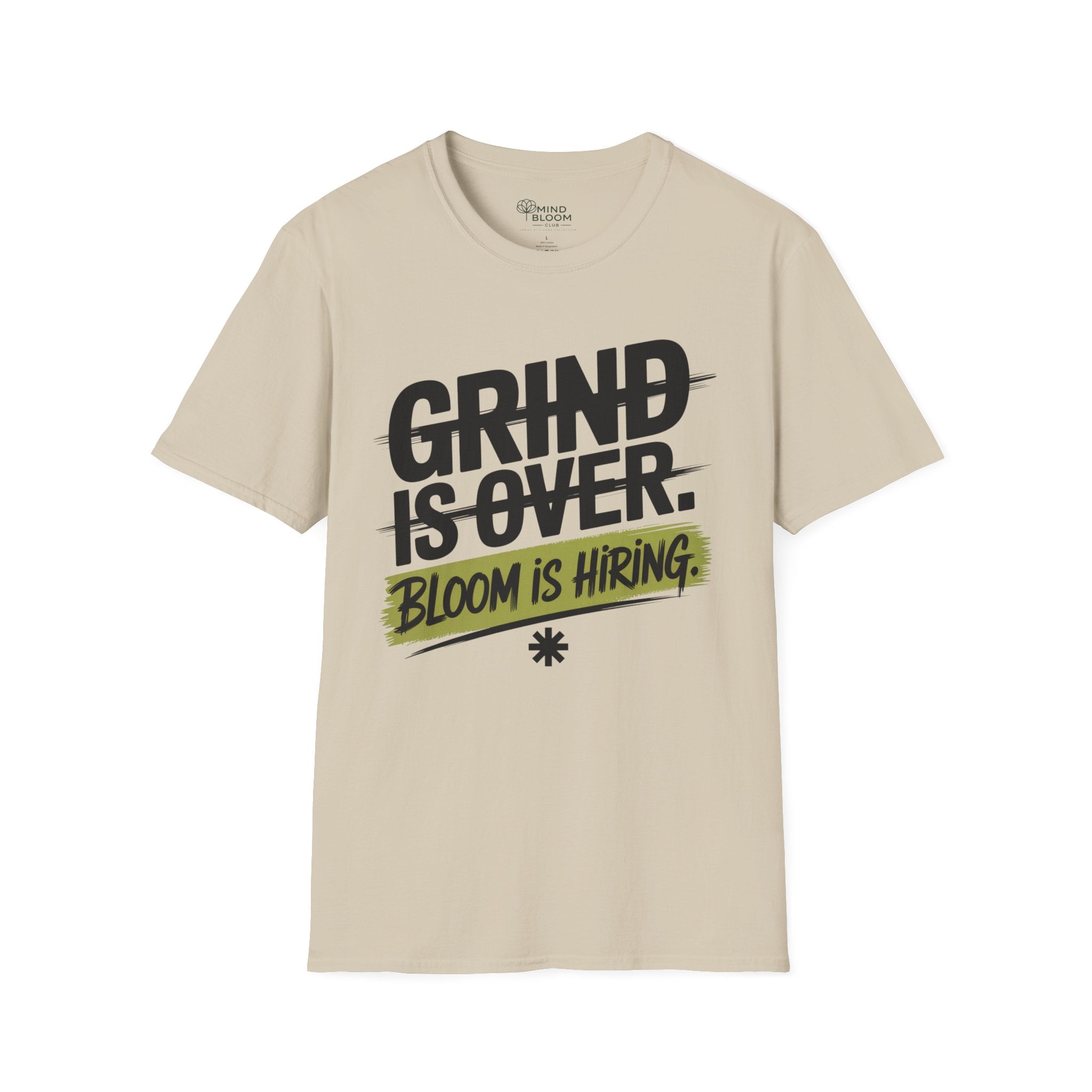 Grind is over. Bloom is hiring T-Shirt