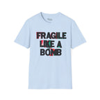Fragile like a bomb T-Shirt