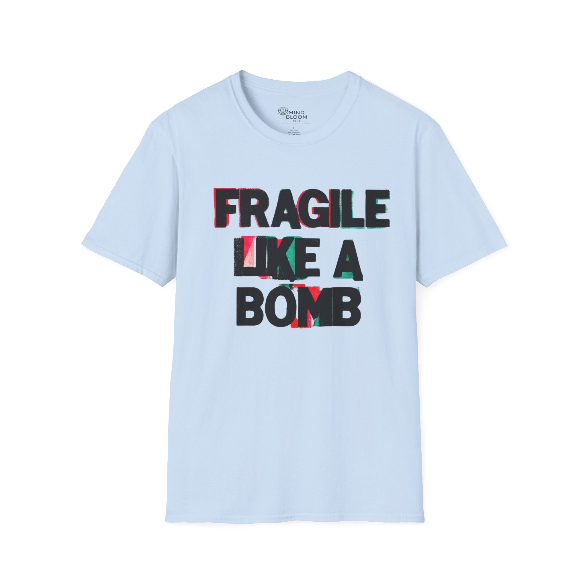 Fragile like a bomb T-Shirt