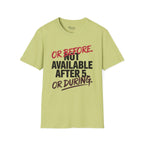 Not available after 5 T-Shirt