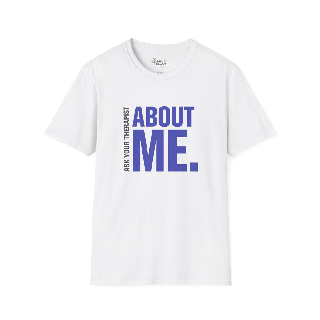 Ask your therapist T-Shirt