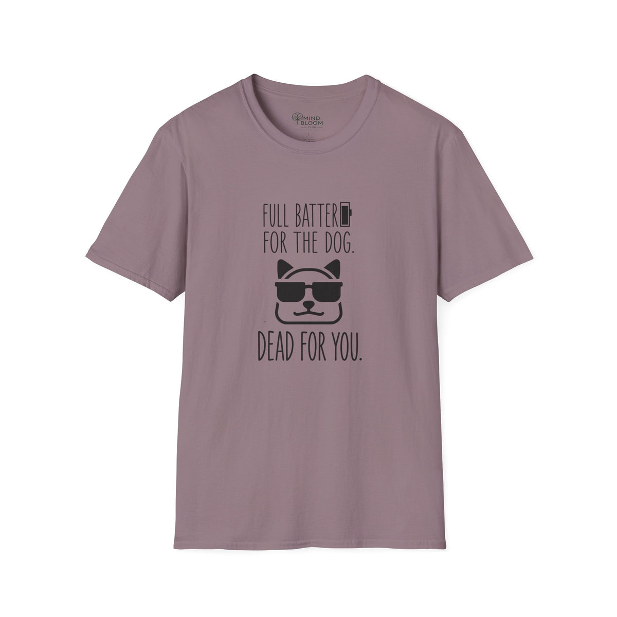 Full Battery For The Dog T-Shirt