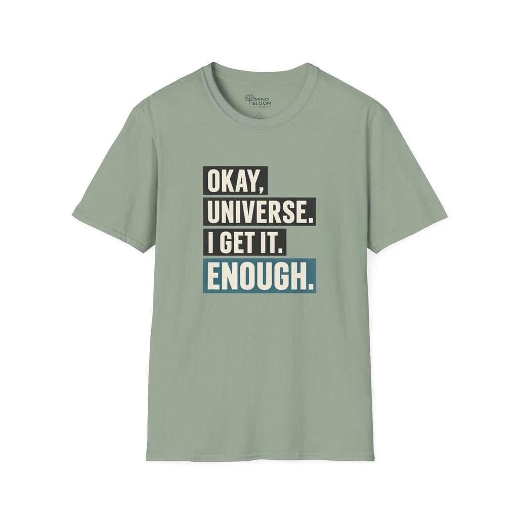 I Get It Enough T-Shirt