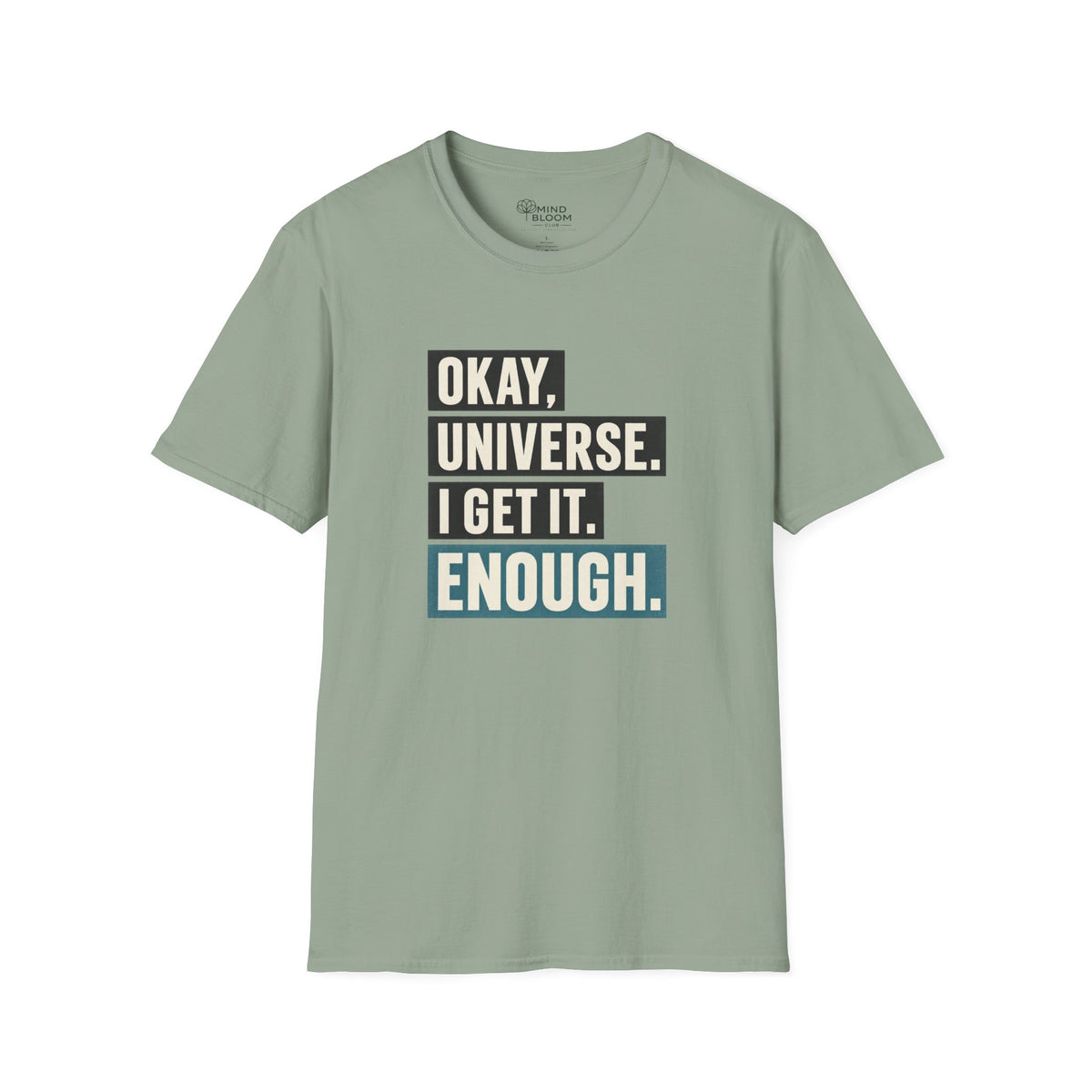 I Get It Enough T-Shirt