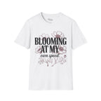 Blooming at my own speed T-Shirt