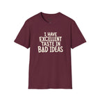 Taste In Bad Ideas T-Shirt