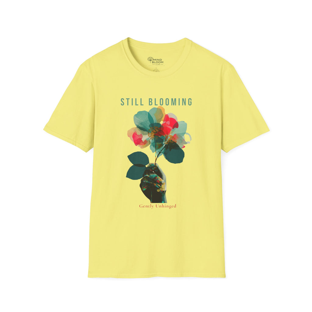 Still Blooming T-Shirt