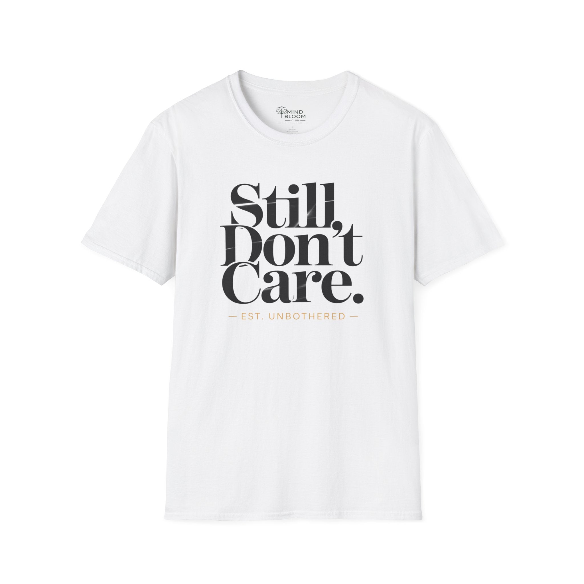 STILL DON'T CARE T-Shirt