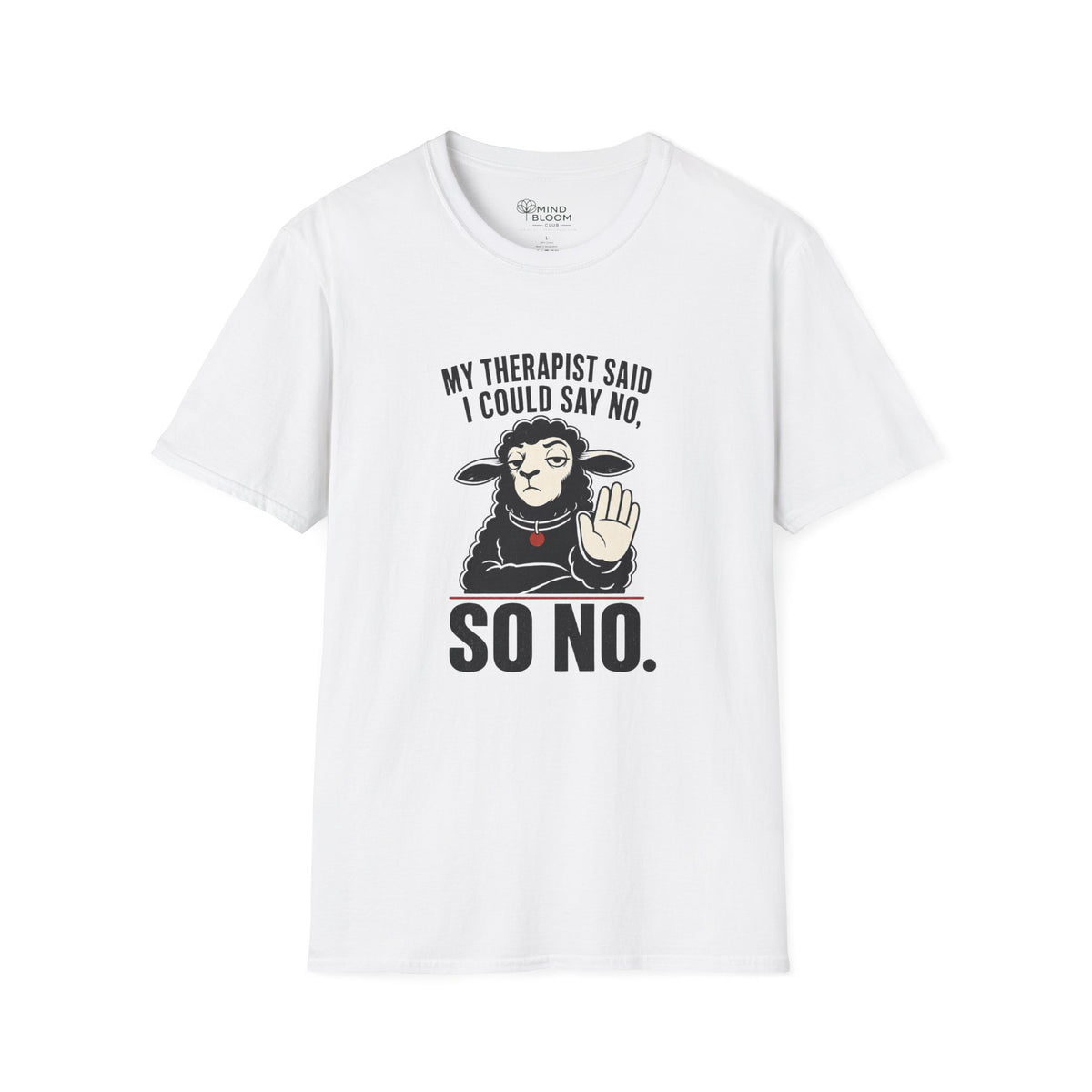 Said I Could Say No T-Shirt