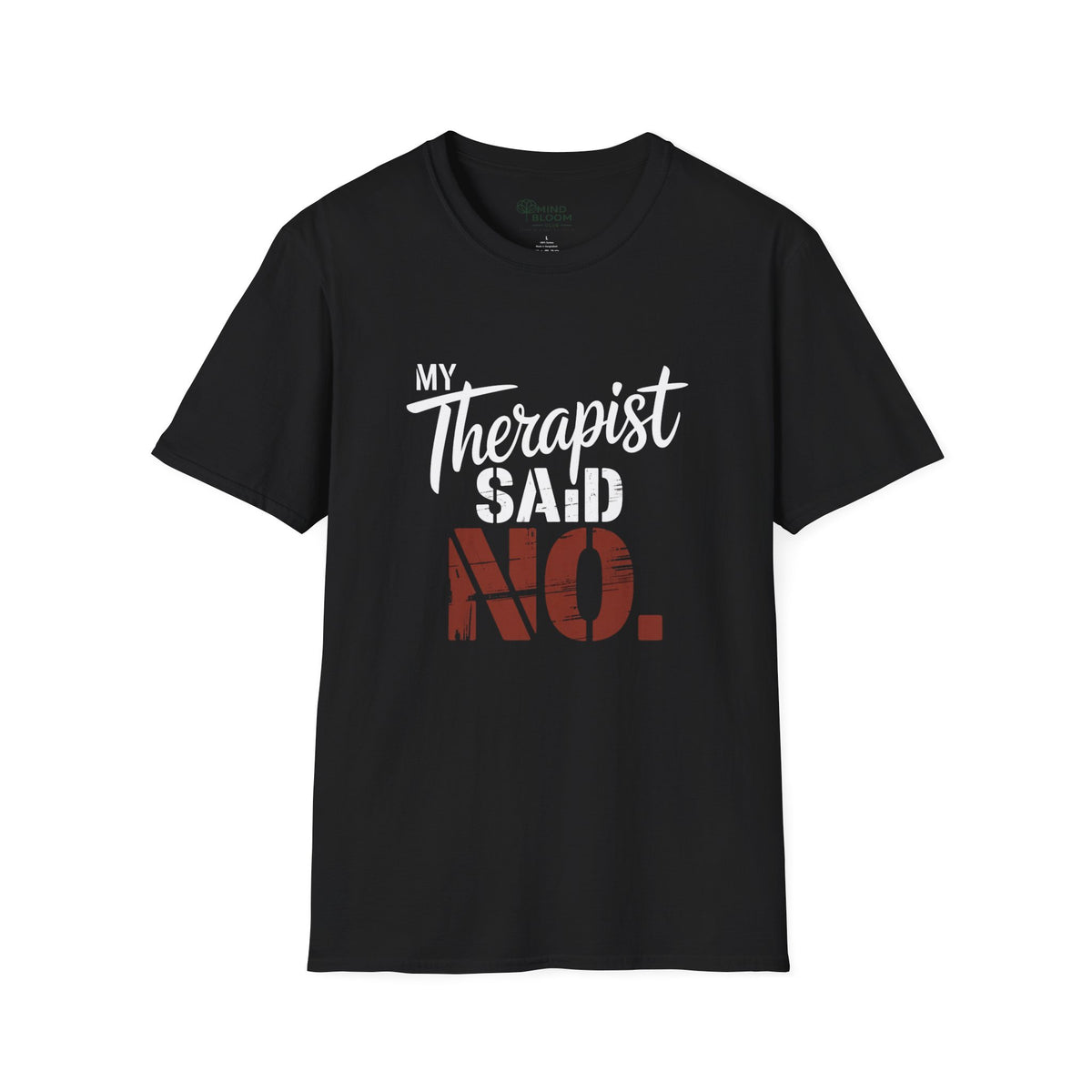 Therapist Said No T-Shirt