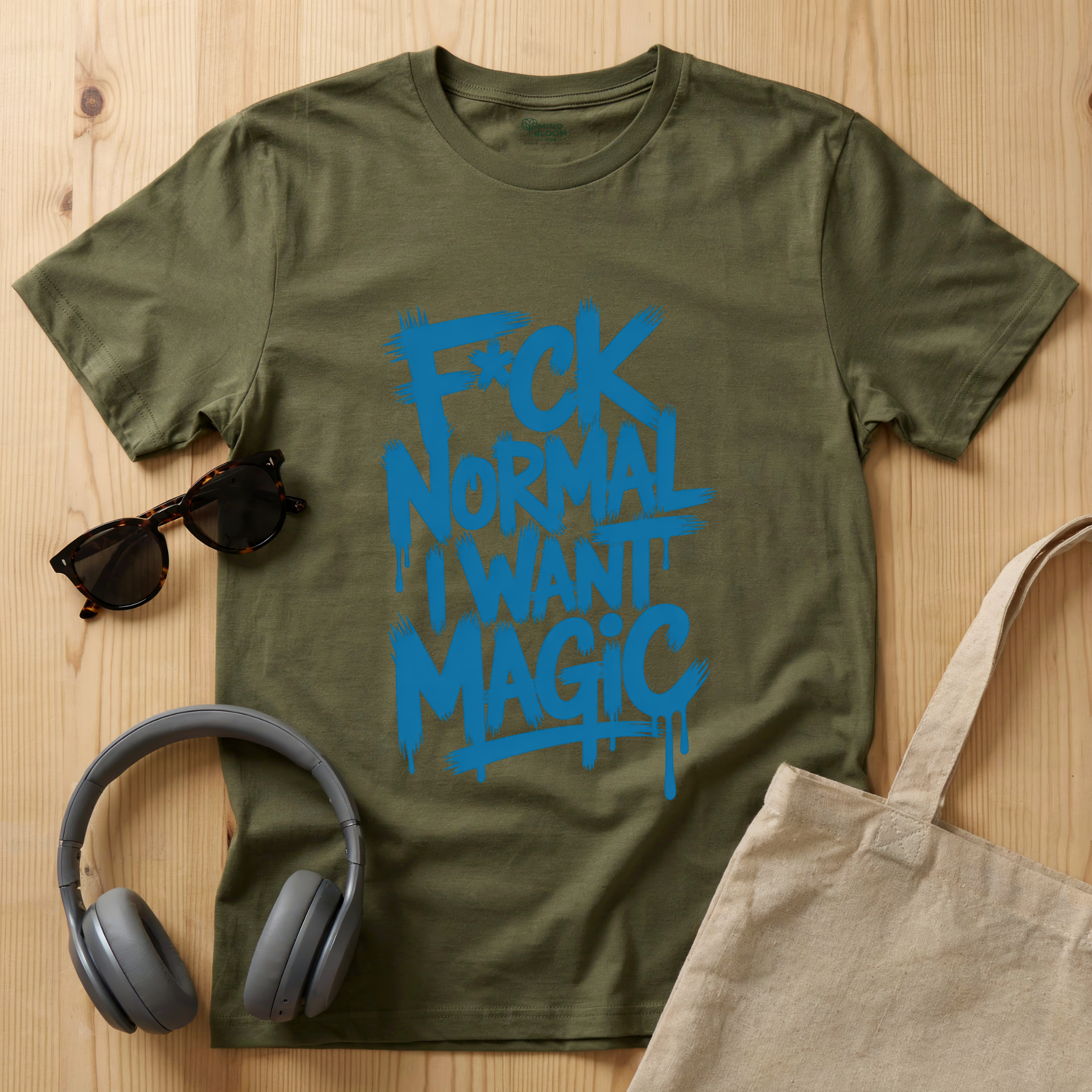 F*ck Normal I Want Magic T-Shirt
