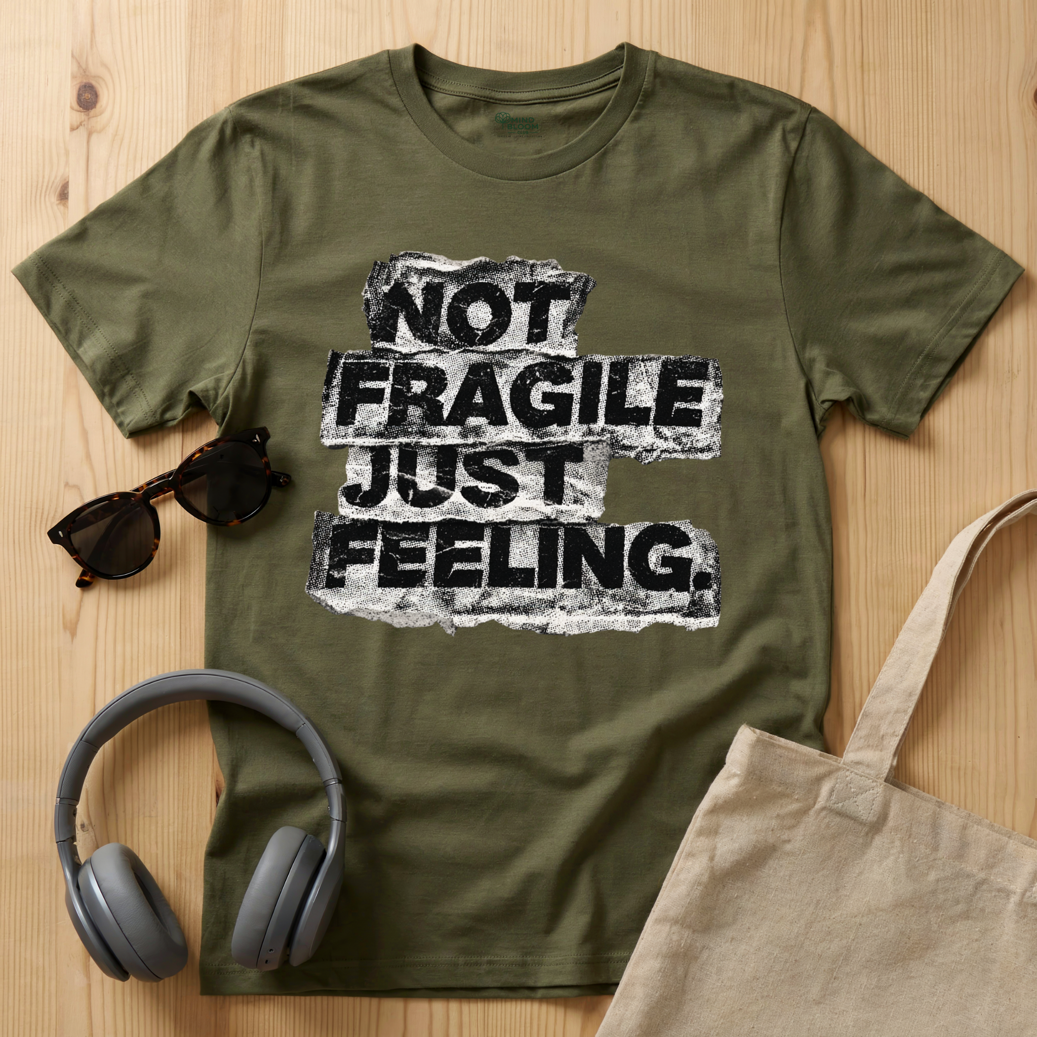 Not fragile just feeling T-Shirt