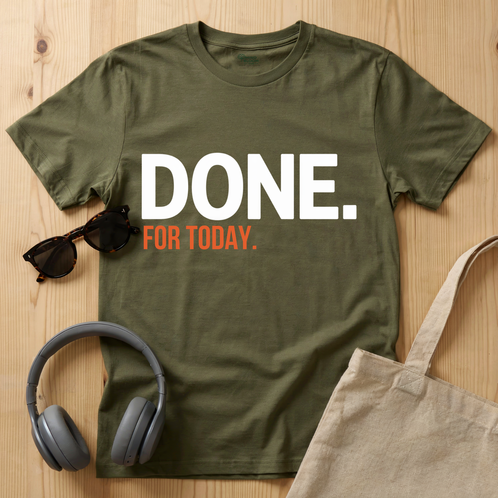 Done. For Today T-Shirt