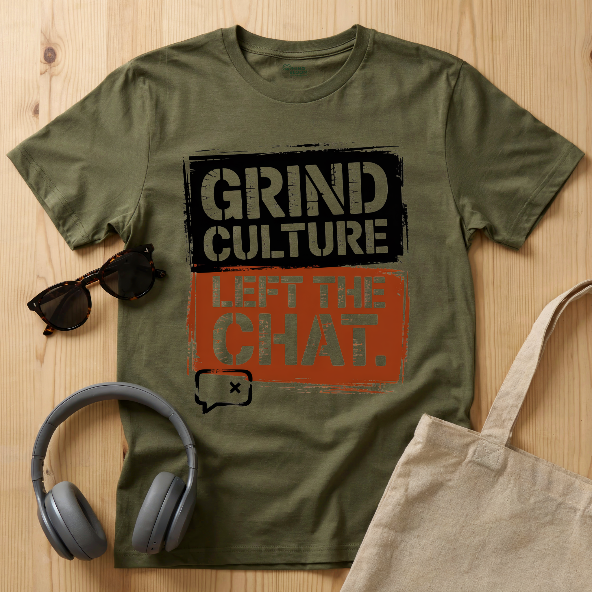 Grind Culture. Left the chat T-Shirt