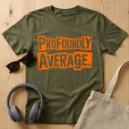 Profoundly Average T-Shirt