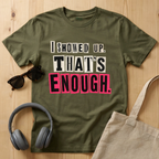 I showed up. That's enough T-Shirt