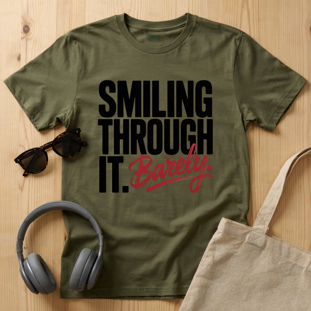 Smiling through it. Barely T-Shirt