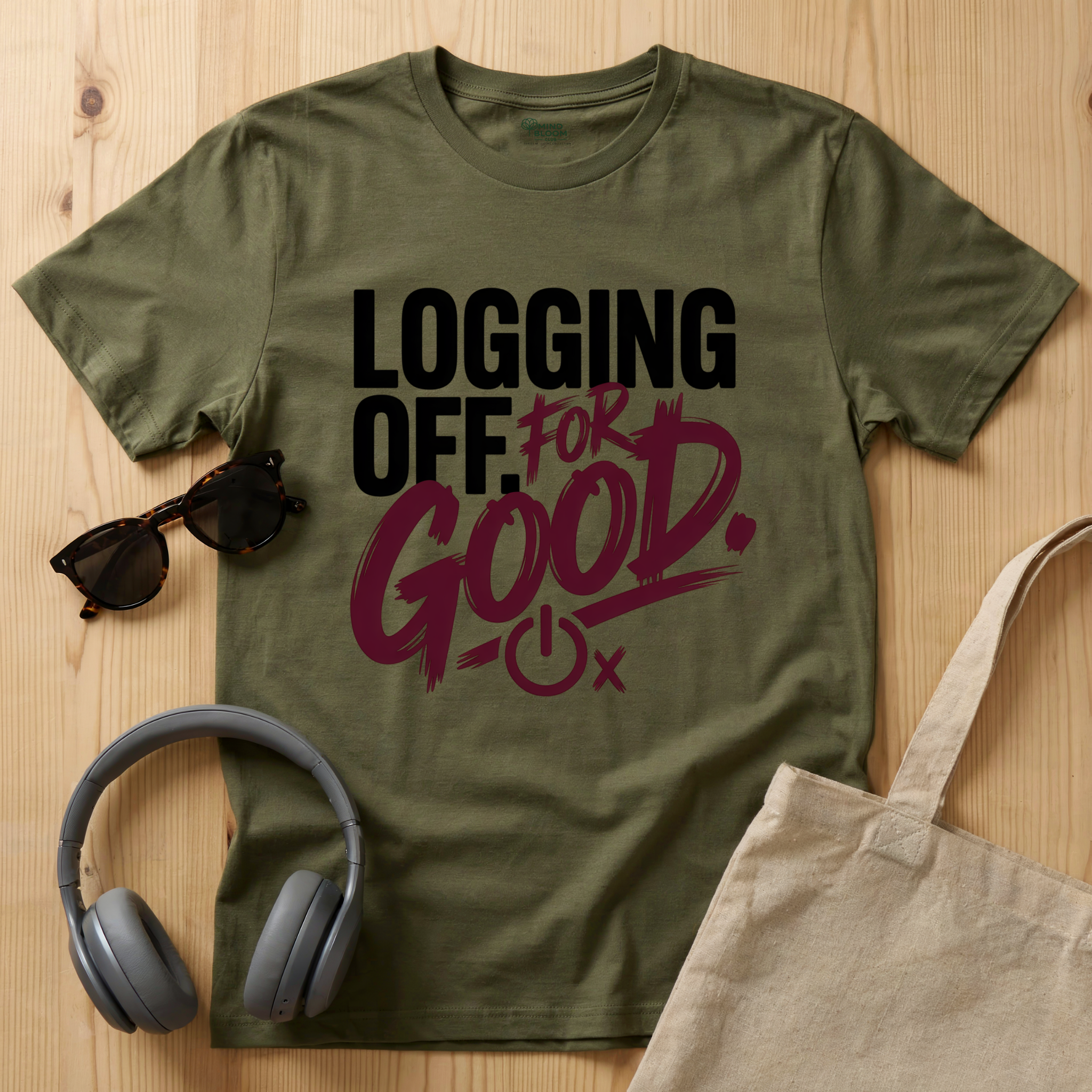 Logging Off. For Good T-Shirt
